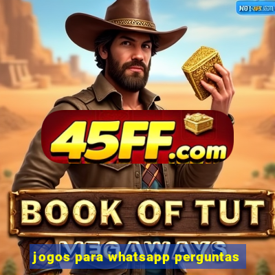 jogos para whatsapp perguntas